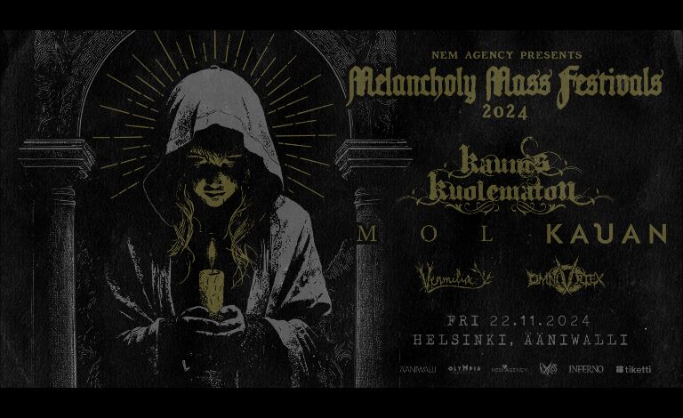 Melancholy Mass Festival 2024: Kaunis Kuolematon, MØL (DEN), KAUAN, Vermilia, Omnivortex Liput