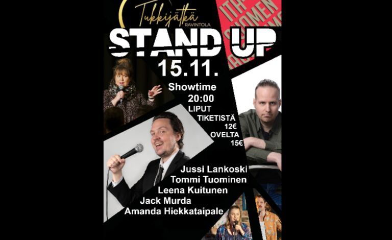 Naurava Tukkijätkä stand up -klubi: Jussi Lankonen, Jack Murda, Leena Kuitunen, Amanda Hiekkataipale, Tommi Tuominen Liput