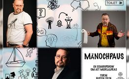 MÄNOCHPAUS - En standup show om att medelåldras