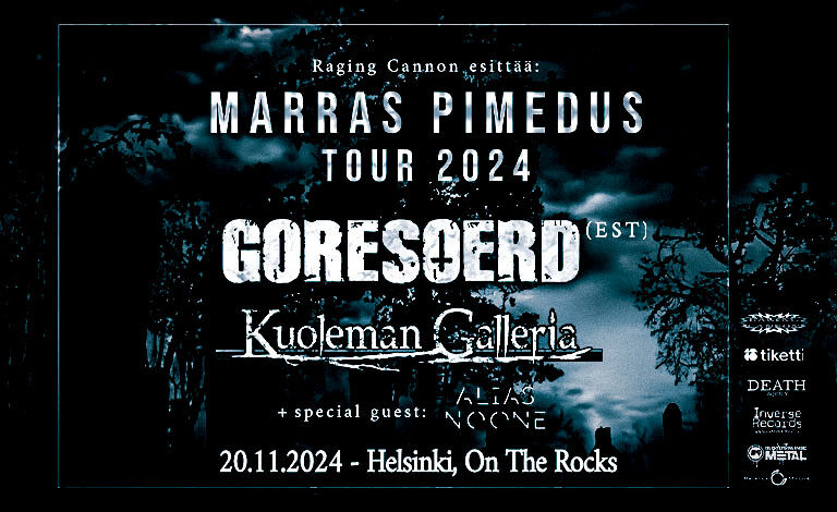 MARRAS PIMEDUS TOUR 2024: Goresoerd (EST), Kuoleman Galleria, Alias Noone Liput