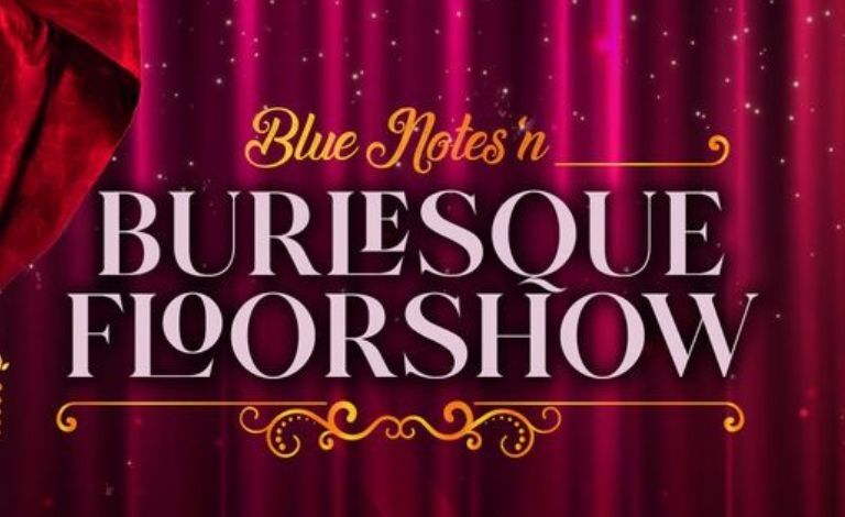 Blue Notes´n Burlesque Floorshow Liput