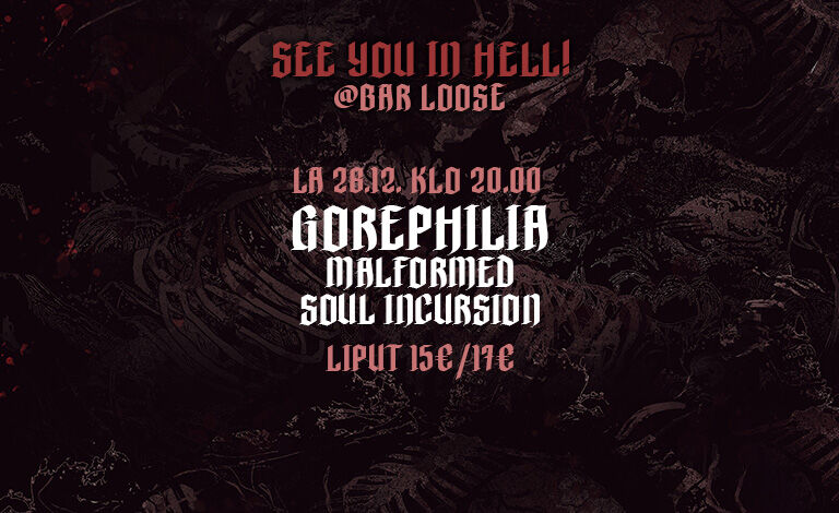 See You In Hell: Gorephilia, Malformed, Soul Incursion Liput