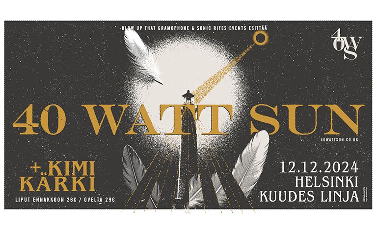 40 Watt Sun (UK), Kimi Kärki Liput