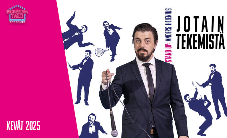 Anders Helenius: Jotain tekemistä -stand up show Liput