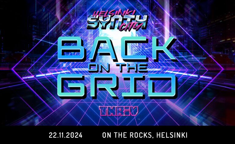 Helsinki Synth City & Thriv present - Back on the grid Liput