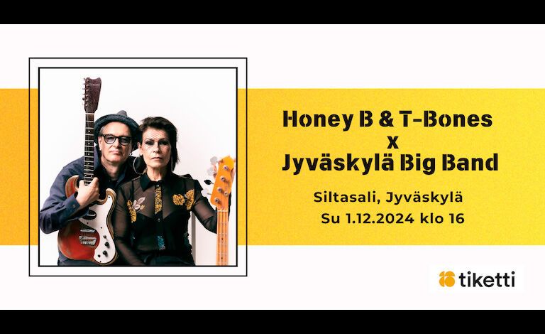 Honey B & T-Bones x Jyväskylä Big Band Liput