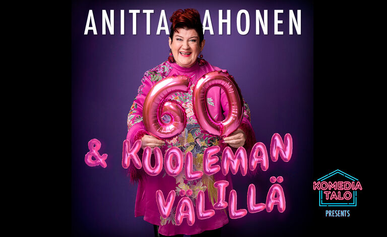 Anitta Ahonen: 60 ja kuoleman välillä Liput