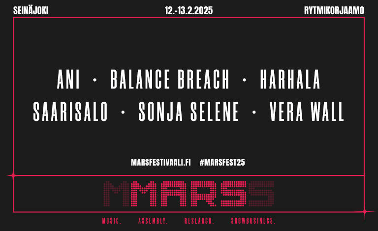 MARS LIVE: Balance Breach, Vera Wall, Saarisalo, Sonja Selene, Harhala, ANI Liput