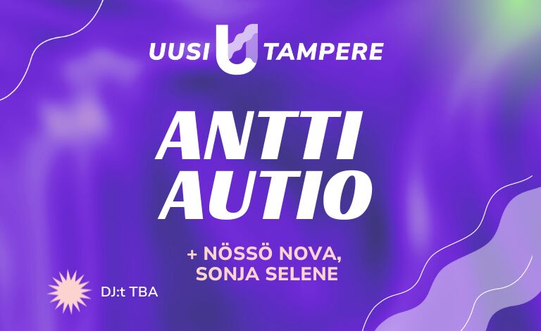 Uusi Tampere: Antti Autio, Nössö Nova, Sonja Selene Liput