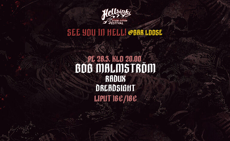 See You In Hell: Bob Malmström, Radux, Dreadsight Liput