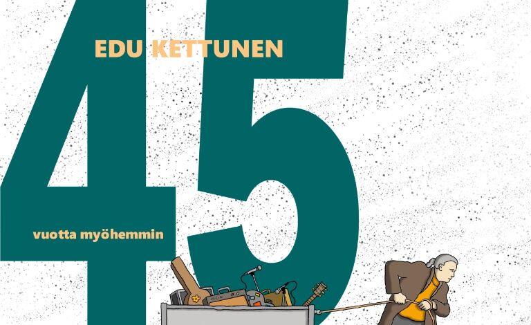 Edu Kettunen - 45 vuotta myöhemmin Liput