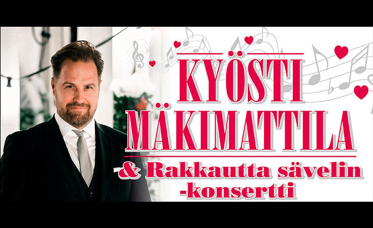 Kyösti Mäkimattila & Rakkautta Sävelin Liput