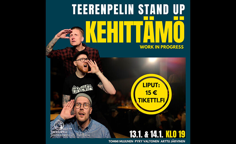Teerenpelin stand up-klubi: Kehittämö – Work in progress Liput