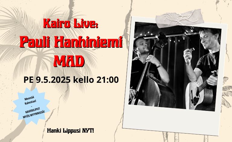 Kairo Live: Pauli Hanhiniemi MAD Tickets