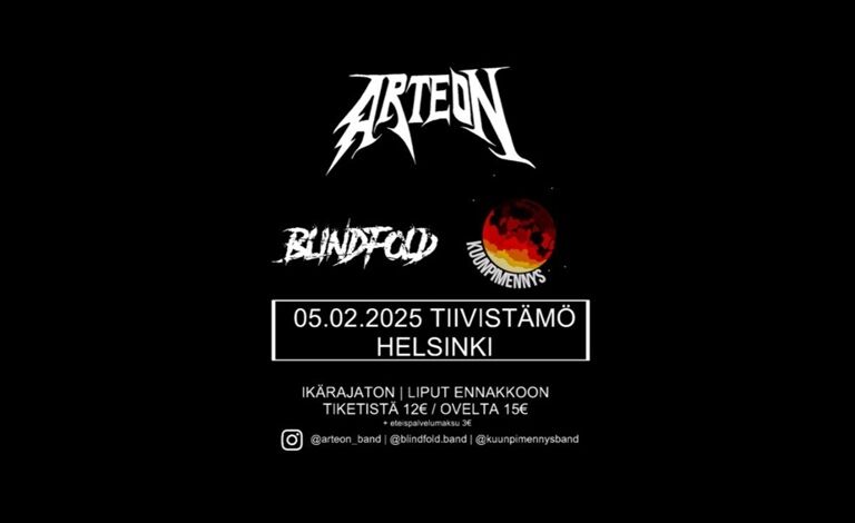 Arteon, Blindfold, Kuunpimennys Liput