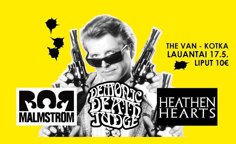 Demonic Death Judge levyjulkkari, Supports; Bob Malmström & Heathen Hearts Liput
