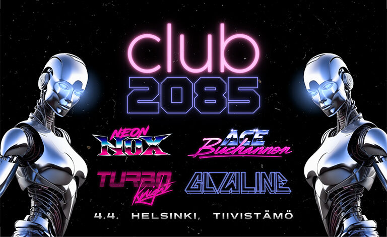 Club 2085: Neon Nox (SWE), Ace Buchannon, Turbo Knight, Glowline Liput