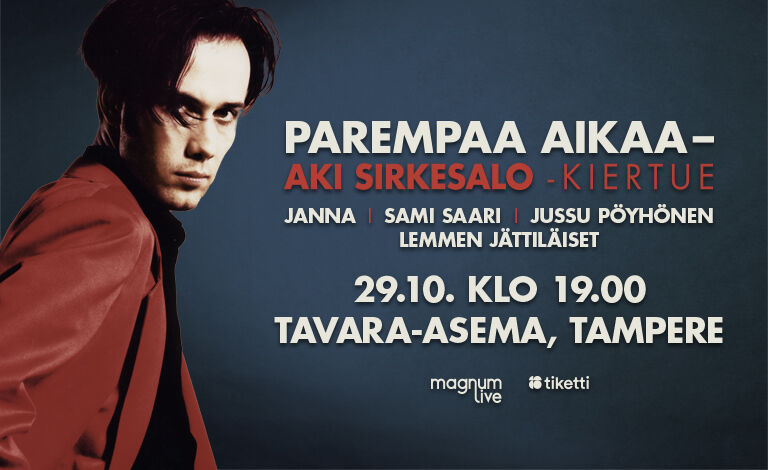 ﻿Aki Sirkesalo – Parempaa Aikaa -kiertue Liput