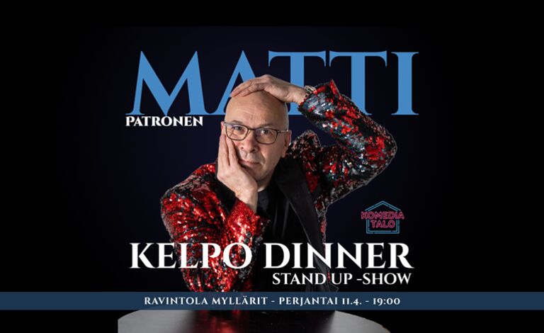 Matti Patronen: KELPO DINNER -stand up show Liput