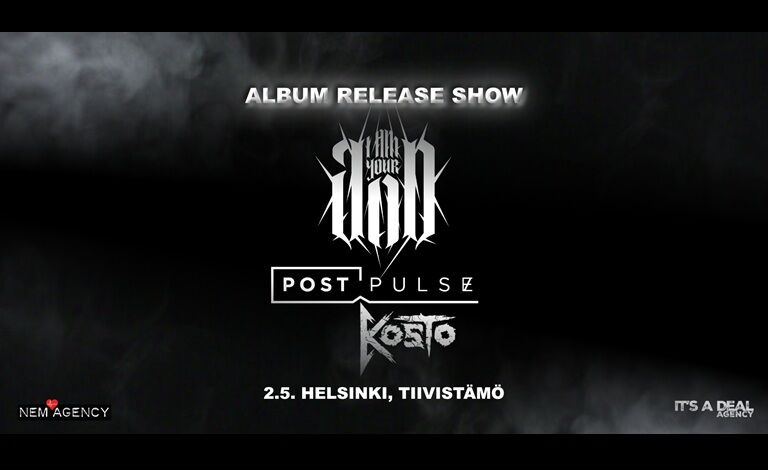 I Am Your God, Kosto, Post Pulse Liput