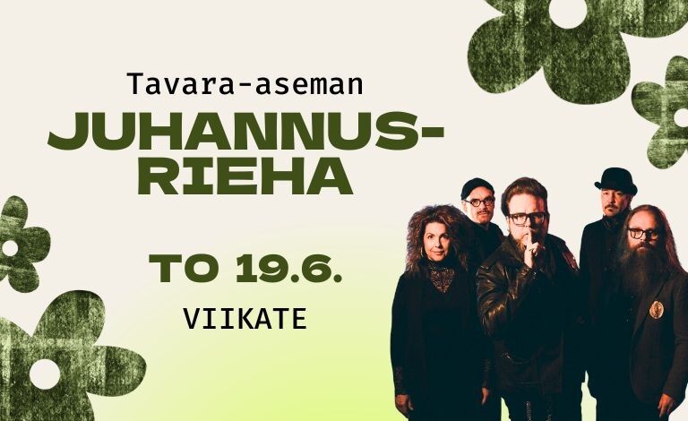 Tavara-aseman Juhannusrieha: Viikate – Hiljainen Liput