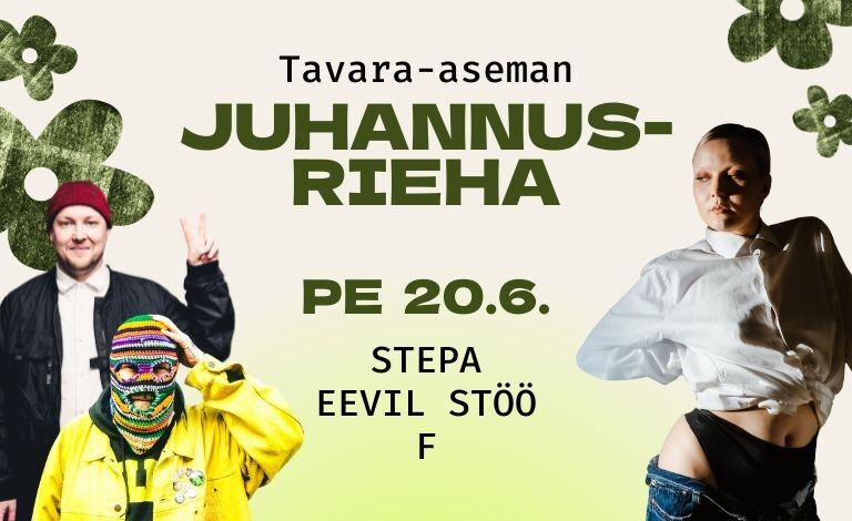Tavara-Aseman Juhannusrieha: Stepa, Eevil Stöö, F Liput