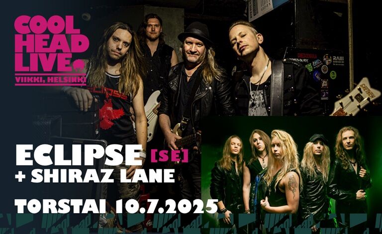 CoolHead Live: Eclipse (SWE) + Shiraz Lane Liput