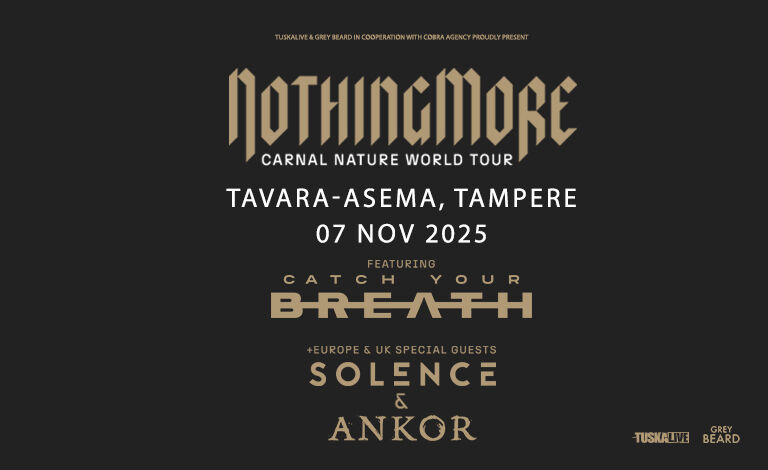 Nothing More (USA) - Europe Fall 2025, Special guests: Catch Your Breath (USA), Supports: Solence (SWE), Ankor (ESP) Liput