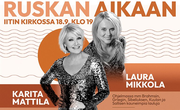 Ruskan aikaan - Karita Mattila & Laura Mikkola Liput