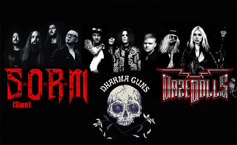 S.O.R.M (SWE), Dharma Guns, Daze Dolls Liput