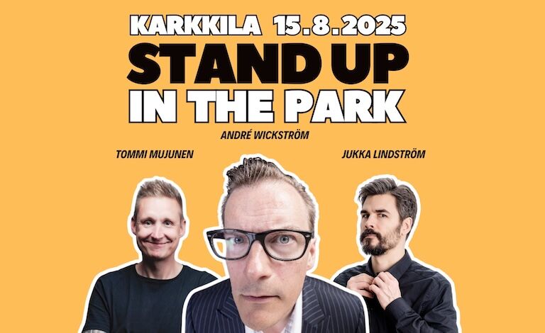 Karkkila Stand Up in The Park: André Wickström, Jukka Lindström & Tommi Mujunen Liput