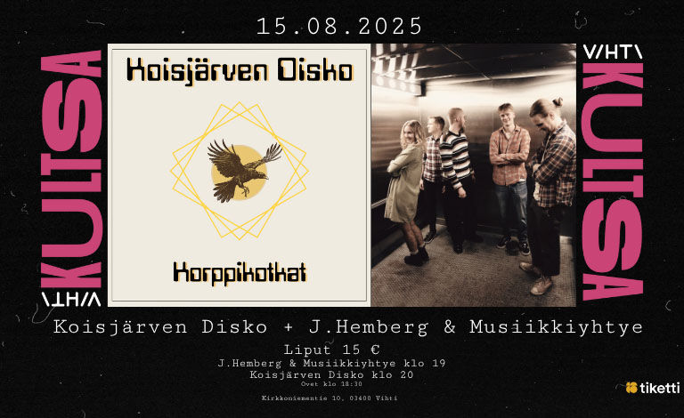 Koisjärven Disko + J. Hemberg & musiiikki-yhtye Liput
