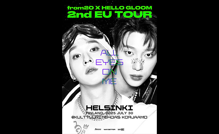 from20 & HELLO GLOOM 2nd Europe Tour ALL EYES ON ME Liput