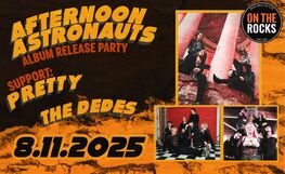 Afternoon Astronauts, Pretty, The Dedes