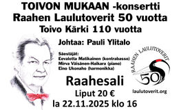 Raahen Laulutoverit 50 vuotta. Toivo Kärki 110 vuotta