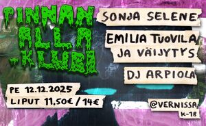 Pinnan alla -klubi: Sonja Selene, Emilia Tuovila ja Väijytys, DJ Arpiola