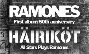 Ramones First Album 50th Anniversary: Häiriköt All Stars plays Ramones