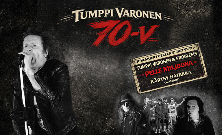 Tumppi Varonen 70-vuotisjuhlakonsertti: Tumppi Varonen & Problems, Pelle Miljoona, Kärtsy Hatakka (Waltari) Liput