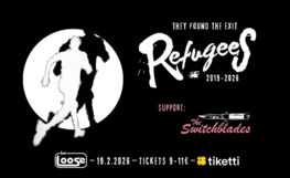 Refugees (2019-2026) + The Switchblades