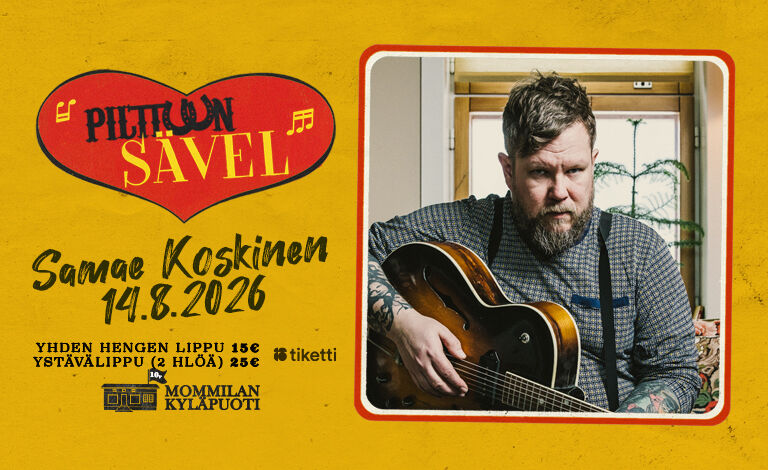 Samae Koskinen - Pilttuun Sävel — Mommilan Kyläpuoti, Hausjärvi