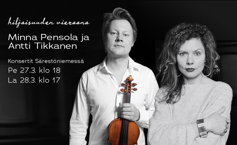 Hiljaisuuden vieraana -konsertti: Minna Pensola ja Antti Tikkanen Liput