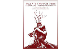 Walk Through Fire (SWE) + Lähdön Aika & Deathfuckingwound
