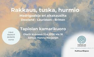 Rakkaus, tuska, hurmio - Madrigaaleja eri aikakausilta