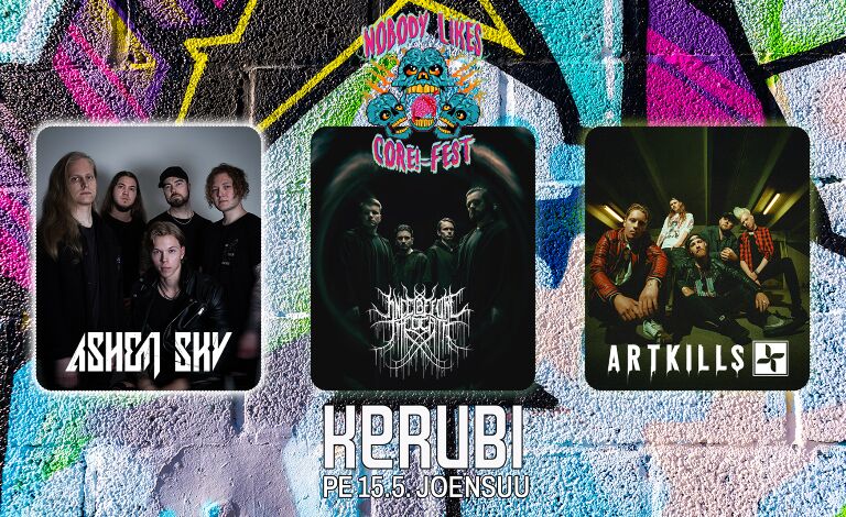 Nobody Likes Core! -fest – Kneel Before The Death, Artkills, Ashen Sky Liput