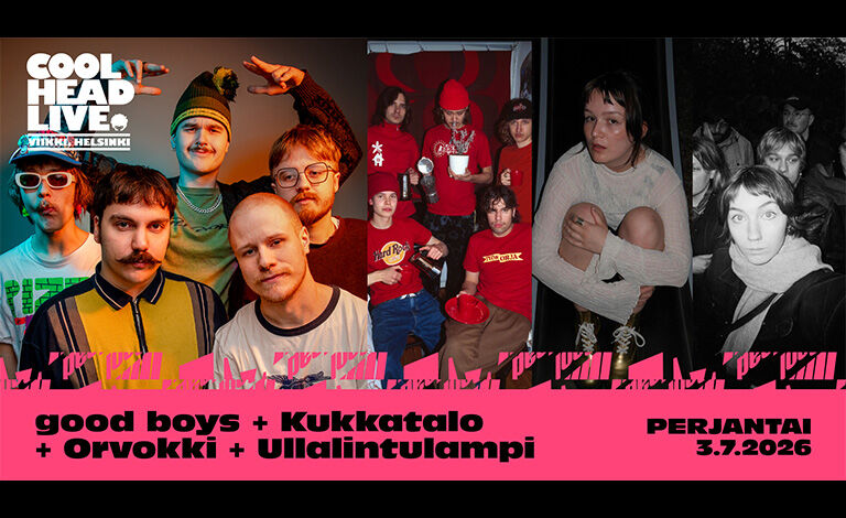 CoolHead Live: HYVÄPÄIVÄ = GOOD BOYS + Kukkatalo + Orvokki + Ullalintulampi Liput