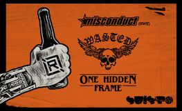 Misconduct (SWE), Wasted, One Hidden Frame