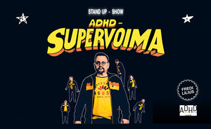 Fredi Lilius: ADHD Supervoima -stand up show!