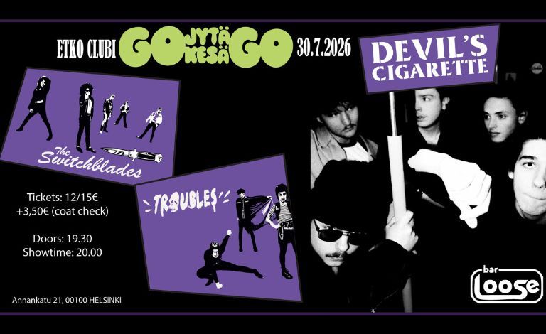 Jytäkesä Go-Go -etkot: Devil's Cigarette (SE), Troubles, The Switchblades Liput