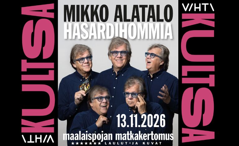 Mikko Alatalo: Hasardihommia - maalaispojan matkakertomus Vihdin Kultsalla Liput