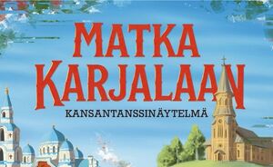 Matka Karjalaan -kansantanssinäytelmä